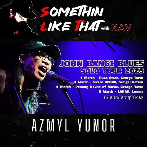 JOHN BANGI BLUES SOLO TOUR 2023 | AZMYL YUNOR
