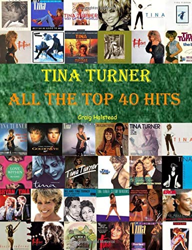 Tina Turner: All The Top 40 Hits