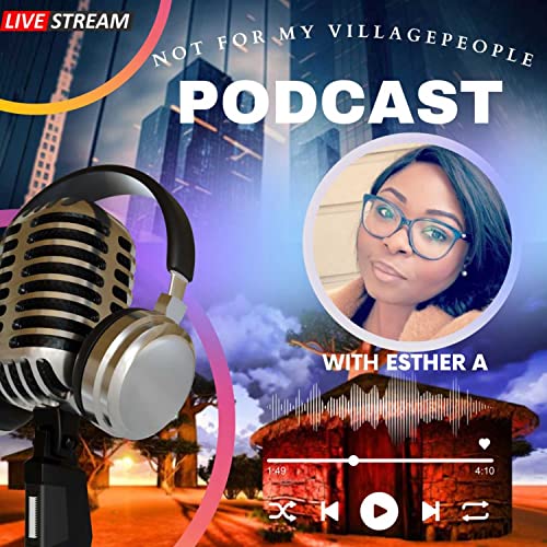 NOT FOR MY VILLAGE PEOPLE- Esther A cover art