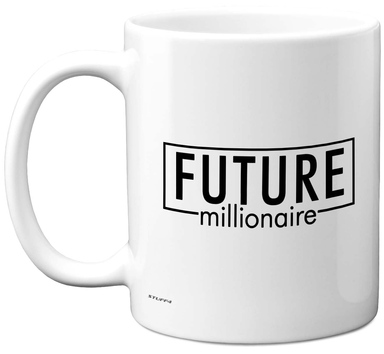Stuff4 Novelty Mug for Women Men - Future Millionaire - Funny Birthday Mugs Present Gifts for Friend Family Colleague, 11oz Ceramic Coffee Humour Joke Banter Cup