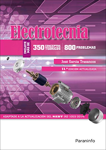Electrotecnia (350 conceptos teóricos - 800 problemas) 11.ª edición Electrotecnia (350 conceptos teóricos - 800 problemas) 11.ª edición