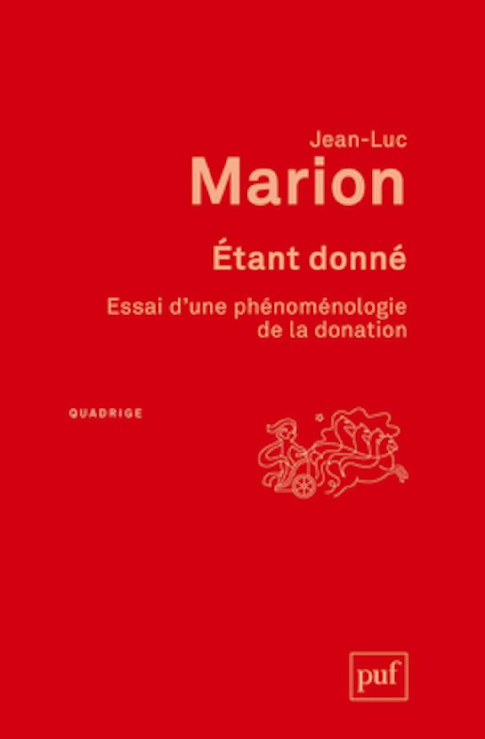 Étant donné: Essai d'une phénoménologie de la donation