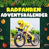 Radfahren adventskalender: Mit 24 Bildern und spannenden Fakten über das Radfahren, legendäre Touren, faszinierende Orte und die Leidenschaft, die jede Fahrt zu einem Abenteuer macht