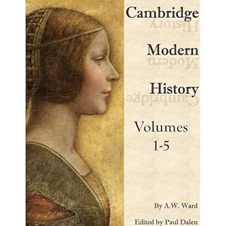 Cambridge Modern History volumes 1-5 Audiobook By Adolphus William Ward cover art
