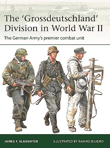 The 'Grossdeutschland' Division in World War II: The German Army's premier combat unit (Elite, 255)
