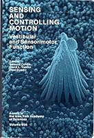 Sensing and Controlling Motion: Vestibular and Sensorimotor Function 0897667344 Book Cover