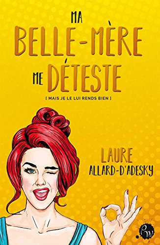Ma belle-mère me déteste, mais je le lui rends bien ! PDF Ebook En Ligne