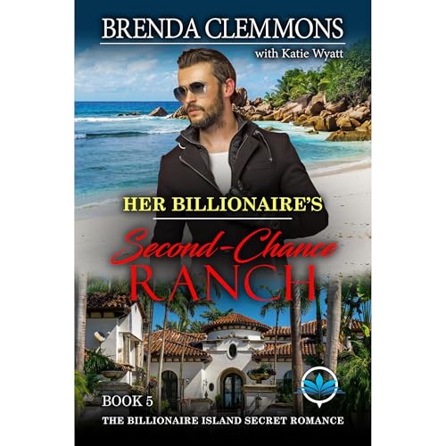Her Billionaire&amp;rsquo;s Second-Chance Ranch - Brenda Clemmons, Katie Wyatt episode artwork