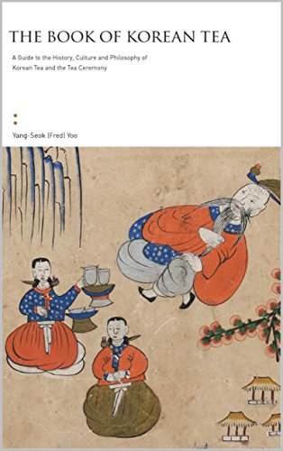 Télécharger The Book of Korean Tea: A Guide to the History, Culture and Philosophy of Korean Tea and The Tea Cer Francais PDF