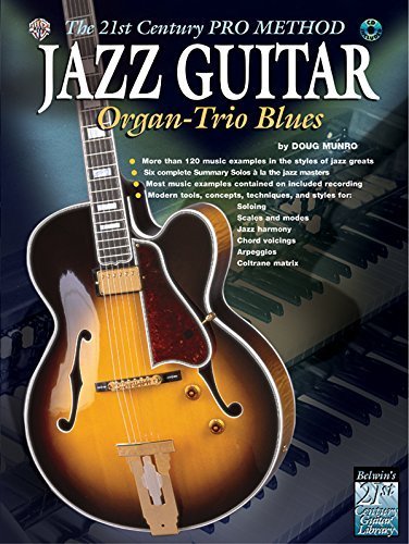Jazz Guitar: The 21st Century Pro Method- Organ-Trio Blues by Doug Munro (2005-04-01)
