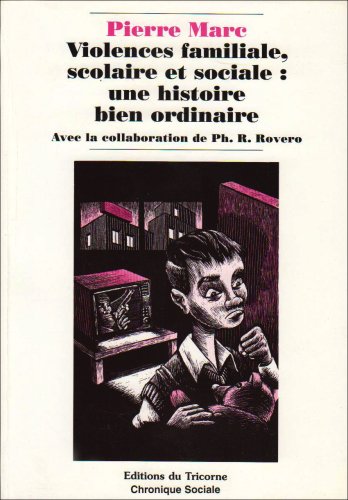 Violences familiale, scolaire et sociale : Une histoire bien ordinaire