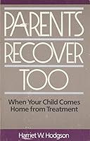Parents recover too: When your child comes home from treatment 0894865021 Book Cover