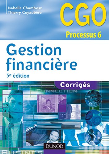 Gestion financière - 5e éd.: Corrigés (6 - Gestion financière - Processus 6 t. 1) (French Edition)
