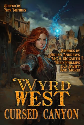 Cursed Canyon: Wyrd West (Raconteur Press Anthologies Book 39)