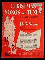 CHRISTMAS SONGS AND TUNES FOR PIANO OR ORGAN ALSO FOR CHORD ORGAN AND PIANO ACCORDION ARRANGED AND EDITED BY JOHN W. SCHAUM SPECIAL FEATURES:SING-ALONG LYRIC SHEETS THAT CAN BE REMOVED SO THAT CAROLER B003OO0K7W Book Cover