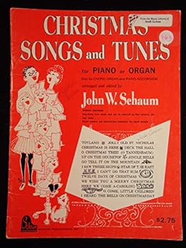 CHRISTMAS SONGS AND TUNES FOR PIANO OR ORGAN ALSO FOR CHORD ORGAN AND PIANO ACCORDION ARRANGED AND EDITED BY JOHN W. SCHAUM SPECIAL FEATURES:SING-ALONG LYRIC SHEETS THAT CAN BE REMOVED SO THAT CAROLER