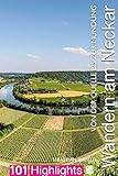 Wandern am Neckar: Von der Quelle bis zur Mündung. 101 Highlights entdecken - Sebastian Wenzel 