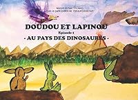 Doudou et Lapinou : Au Pays des Dinosaures 1798042169 Book Cover