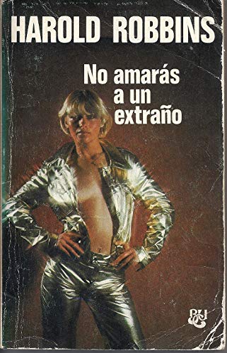 No amarás a un extraño / Harold Robbins ; [traducción Rafael Nadal Guasp]