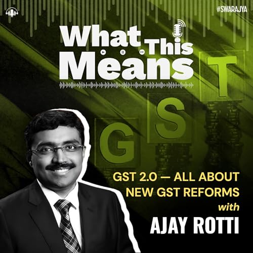 『EP131: GST 2.0: Everything You Wanted To Know About GST Reforms』のカバーアート