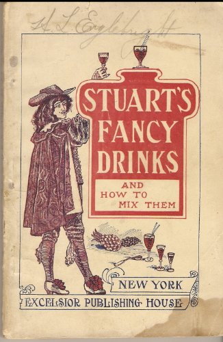 Stuart's Fancy Drinks and How to Mix Them B005LD5SIU Book Cover