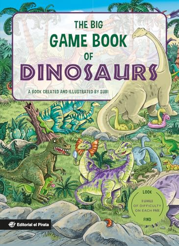 The Big Game Book of Dinosaurs - Libros para niños en inglés: Un cuento en INGLÉS con 3 niveles de juego, de 3 a 8 años. ¡Busca y descubre los dinosaurios!: 6