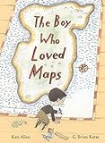 The Boy Who Loved Maps
