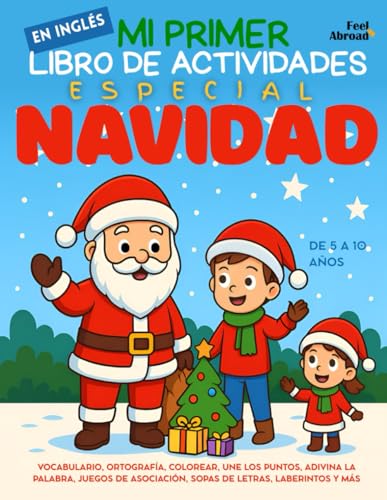 Mi Primer Libro De Actividades En Inglés: Especial Navidad: Vocabulario, Ortografía, Colorear, Une Los Puntos, Adivina La Palabra, Juegos De ... Perfecto Para Nativos Y Estudiantes De Ingle)