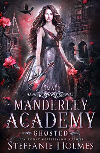 Ghosted: A Dark Reverse Harem Bully Romance: A Reverse Harem Paranormal Romance: 1 (Manderley Academy)
