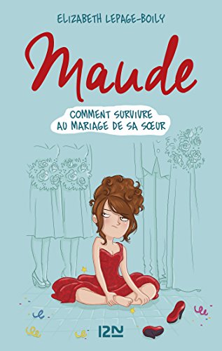 Télécharger Maude tome 2 : Comment survivre au mariage de sa soeur (FILLES) Gratuit