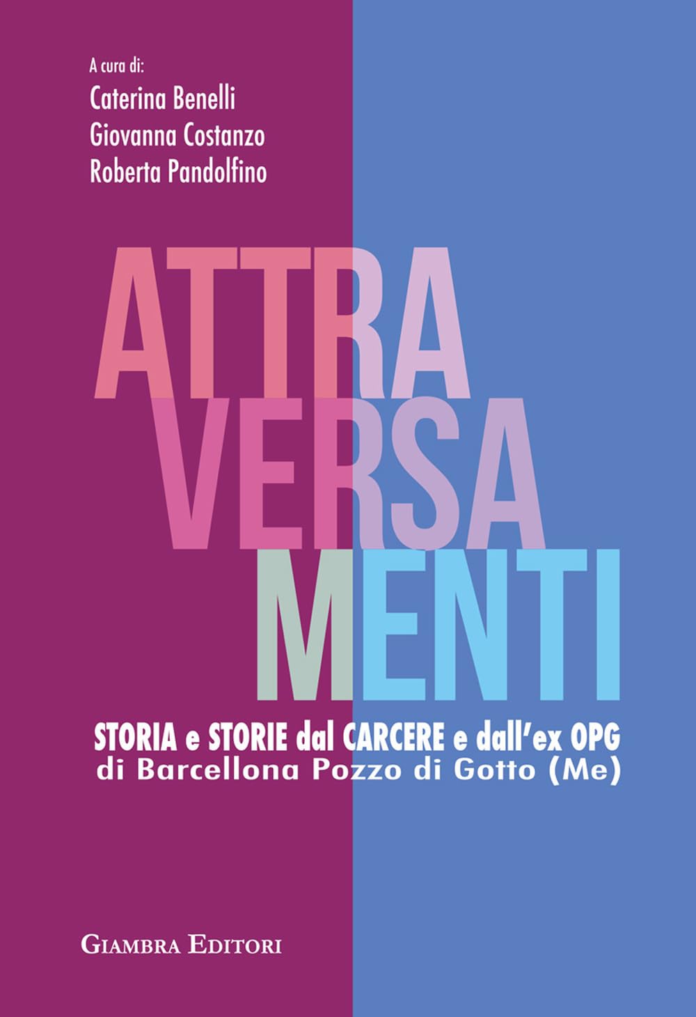 Attraversamenti. Storia E Storie Dal Carcere E Dall'ex Opg Di Barcellona Pozzo Di Gotto - 4
