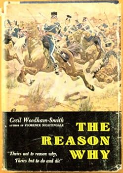 The Reason Why: The Incredible Story of the Charge of the Light Brigade
