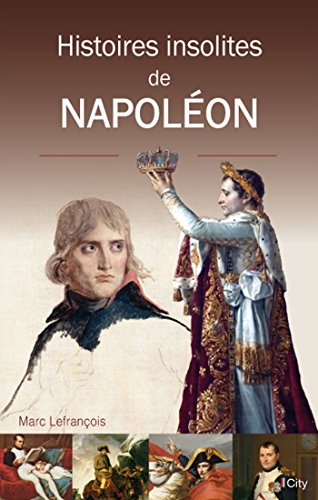 HISTOIRES INSOLITES DU REGNE DE NAPOLEON HISTOIRES INSOLITES DU REGNE DE NAPOLEON