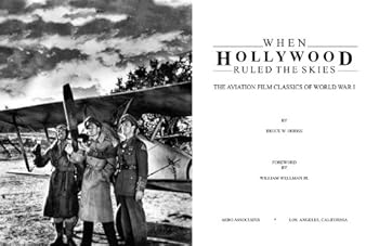 Paperback When Hollywood Ruled the Skies: The Aviation Film Classics of World War I Book