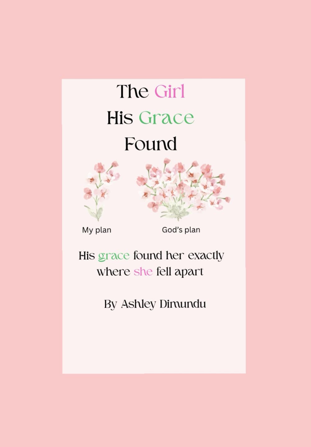 The Girl His Grace Found: His grace found her exactly where she fell apart