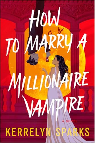 How to Marry a Millionaire Vampire (Love at Stake, Book 1): A Funny, Sexy Paranormal Romance About...