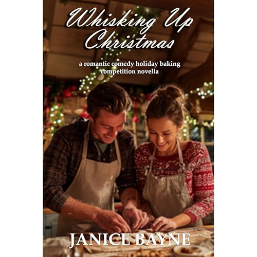 Whisking Up Christmas Audiobook By Janice Bayne, HTJ Fiction Publications cover art