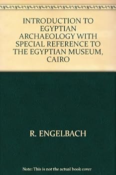 Hardcover Introduction to Egyptian Archaeology with Special Reference to the Egyptian Museum, Cairo Book