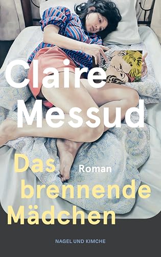 Das brennende Mädchen: Roman | »Ein wunderbares Buch über Freundschaft und das Erwachsenwerden, gewürzt mit viel Spannung.« Hamburger Morgenpost | Coming of Age | New York Times Bestsellerautorin