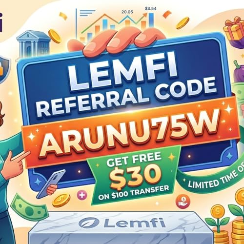 Lemfi Referral Code &rarr; ARUNU75W [Get free $30 on $100 transfer] cover art