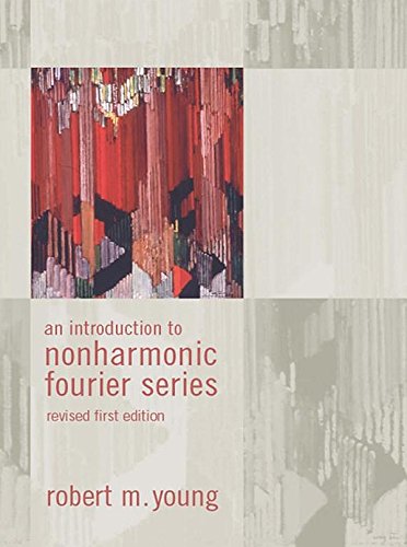 An Introduction to Non-Harmonic Fourier Series, Revised Edition, 93      2nd Edition, Kindle Edition