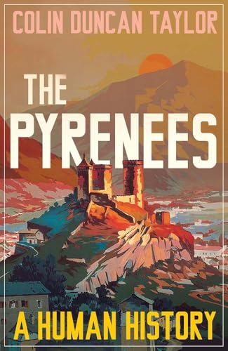 The Pyrenees: A Human History