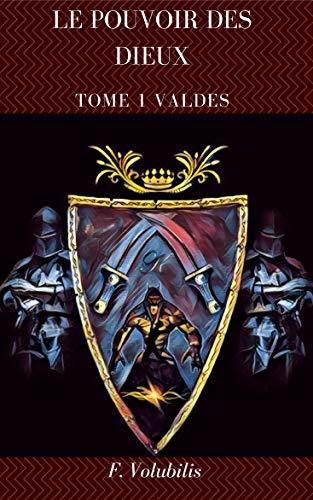 Télécharger Le pouvoir des Dieux: Valdès PDF