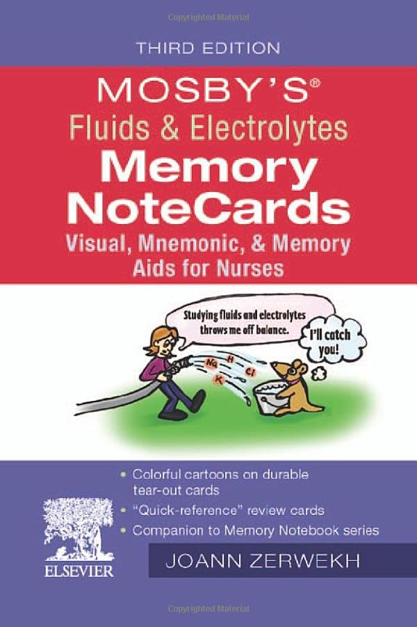 Mosby's® Fluids & Electrolytes Memory NoteCards: Visual, Mnemonic, and Memory Aids for Nurses