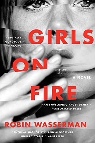 Girls on Fire: A Novel Kindle Edition
