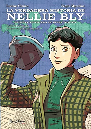 La verdadera historia de Nellie Bly: Primera reportera de investigación (LIBRE ALBEDRIO COMIC) La verdadera historia de Nellie Bly: Primera reportera de investigación (LIBRE ALBEDRIO COMIC)