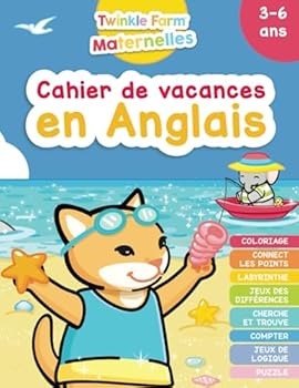 Cahier de Vacances en Anglais - Eté: 3 à 6 ans - Coloriage, Connect les points, Labyrinthe, Jeux des différences,Cherche et trouve, Compter, Jeux de logique, Puzzle (Twinkle Farm Maternelle)
