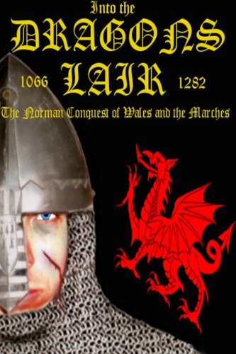 Into the Dragons Lair "The Norman Conquest of Wale
