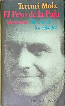 Peso de la paja I: el cine de lossabados: memorias