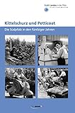  Kittelschurz und Petticoat: Die Südpfalz in den fünfziger Jahren (Schriftenreihe zur Geschichte der Stadt Landau)
